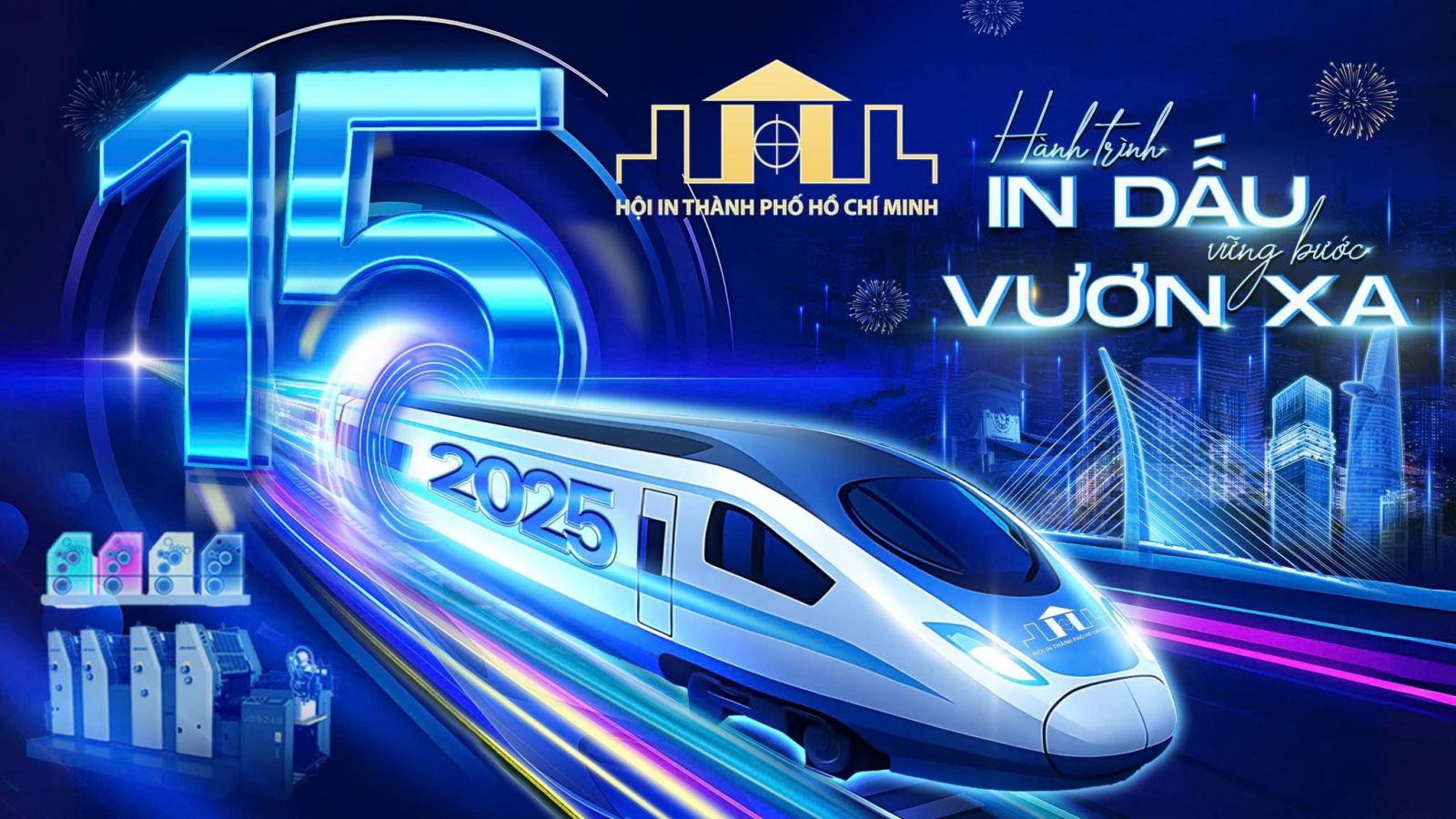 HỘI IN THÀNH PHỐ HỒ CHÍ MINH - 15 NĂM: HÀNH TRÌNH IN DẤU, VỮNG BƯỚC VƯƠN XA