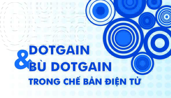 DOT GAIN VÀ BÙ TRỪ DOTGAIN TRONG CHẾ BẢN ĐIỆN TỬ