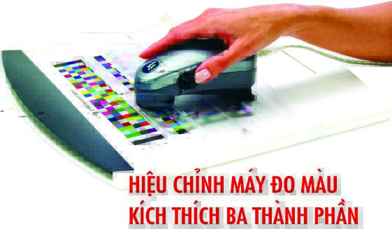 HIỆU CHỈNH MÁY ĐO MÀU KÍCH THÍCH 3 THÀNH PHẦN
